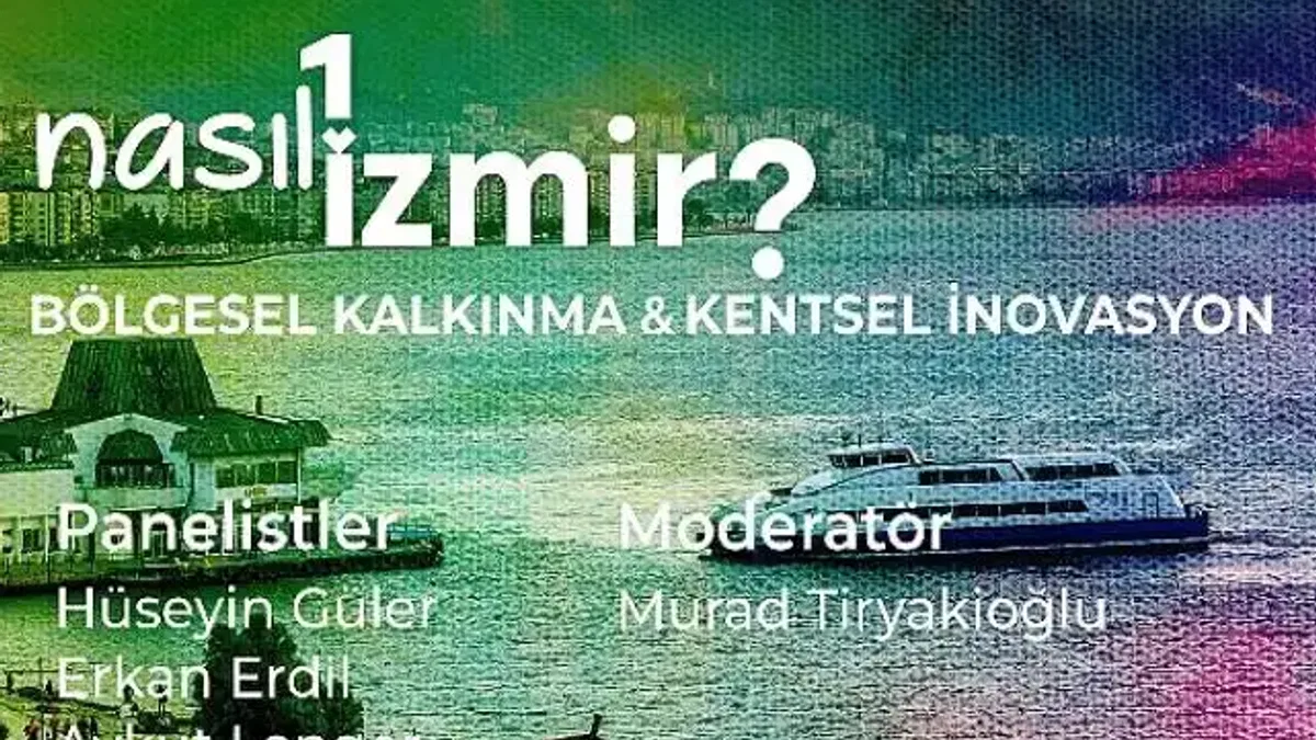"Nasıl Bir İzmir" panel serisinde bölgesel kalkınma ve kentsel inovasyon konuşulacak