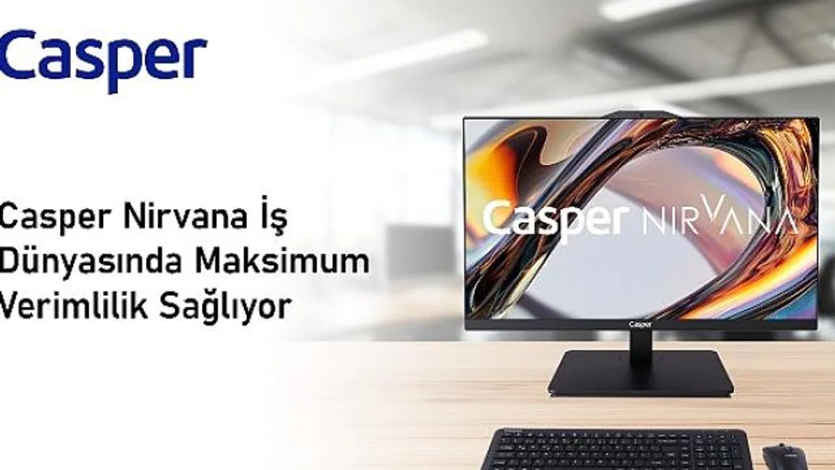 Casper Nirvana Her Çalışma Ortamına Uygun Bilgisayarlarıyla İş Dünyasında Maksimum Verimlilik Sağlıyor