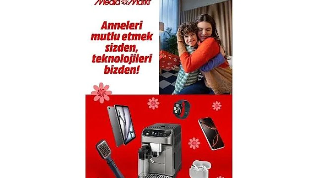 MediaMarkt Türkiye'den anneleri mutlu edecek kampanya!