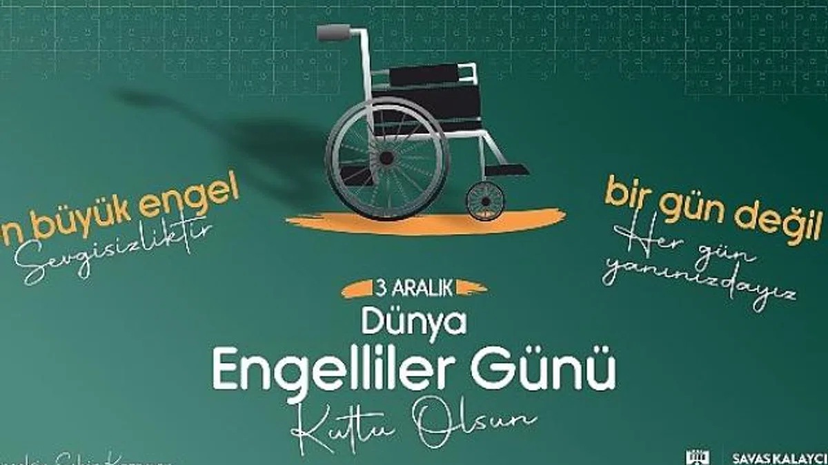Karaman Belediye Başkanı Savaş Kalaycı, 3 Aralık Dünya Engelliler Günü dolayısıyla bir mesaj yayınladı.