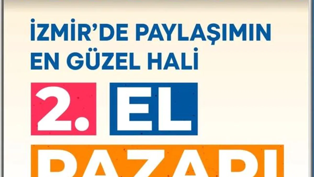 İzmir’in ilçelerine bütçe dostu ikinci el pazarlar geliyor