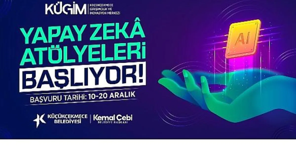 Küçükçekmece'de Yapay Zekâ Atölyeleri Başlıyor
