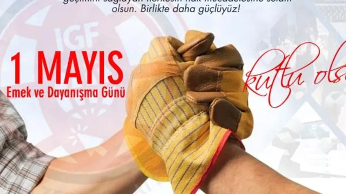 1 Mayıs... Emek, direniş ve dayanışmanın evrensel sesi