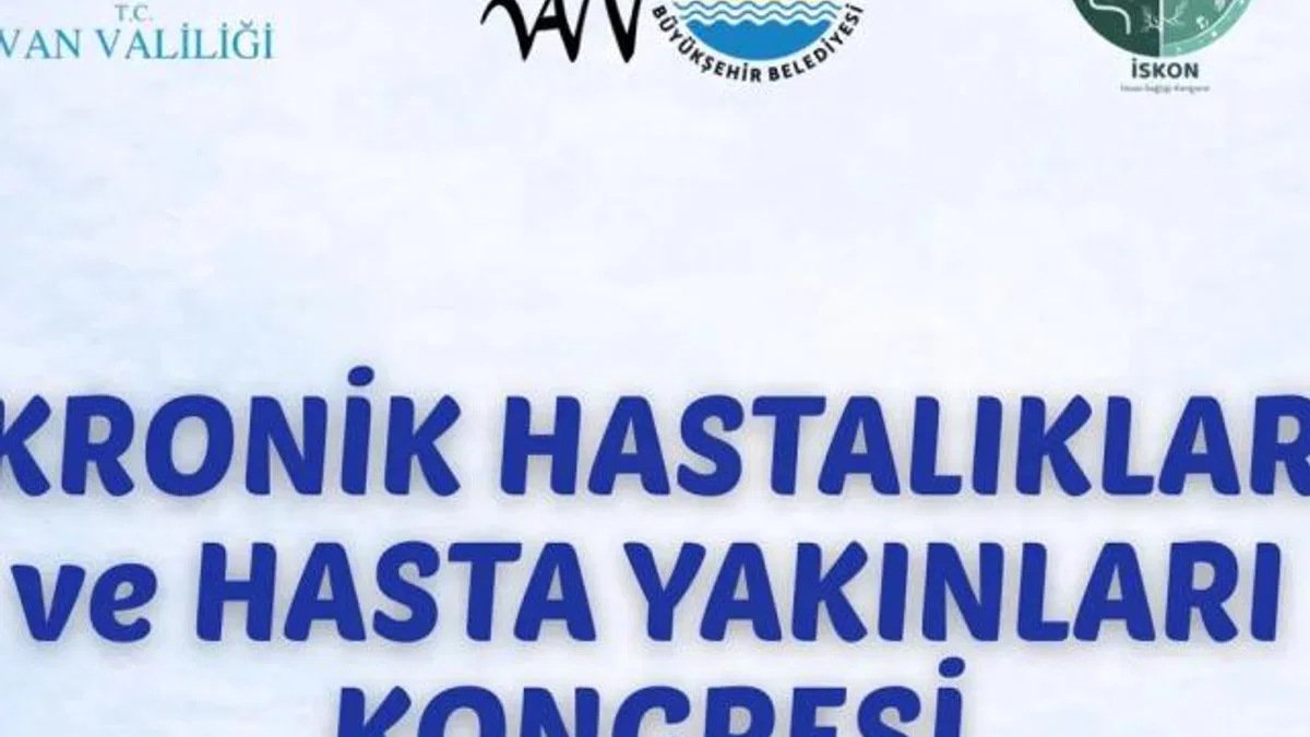 Kronik Hastalıklar ve Hasta Yakınları Kongresi Van’da düzenleniyor