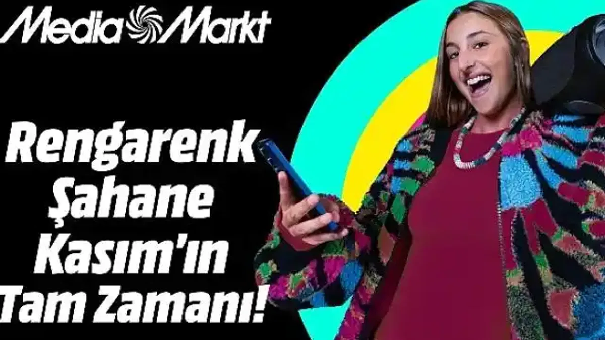 MediaMarkt'ta Rengarenk Şahane Kasım heyecanı başlıyor!