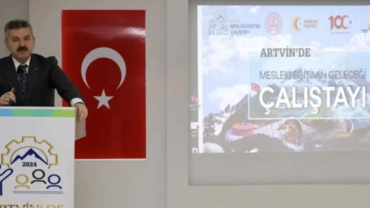 Artvin'de "Mesleki Eğitimin Geleceği Çalıştayı" düzenlendi