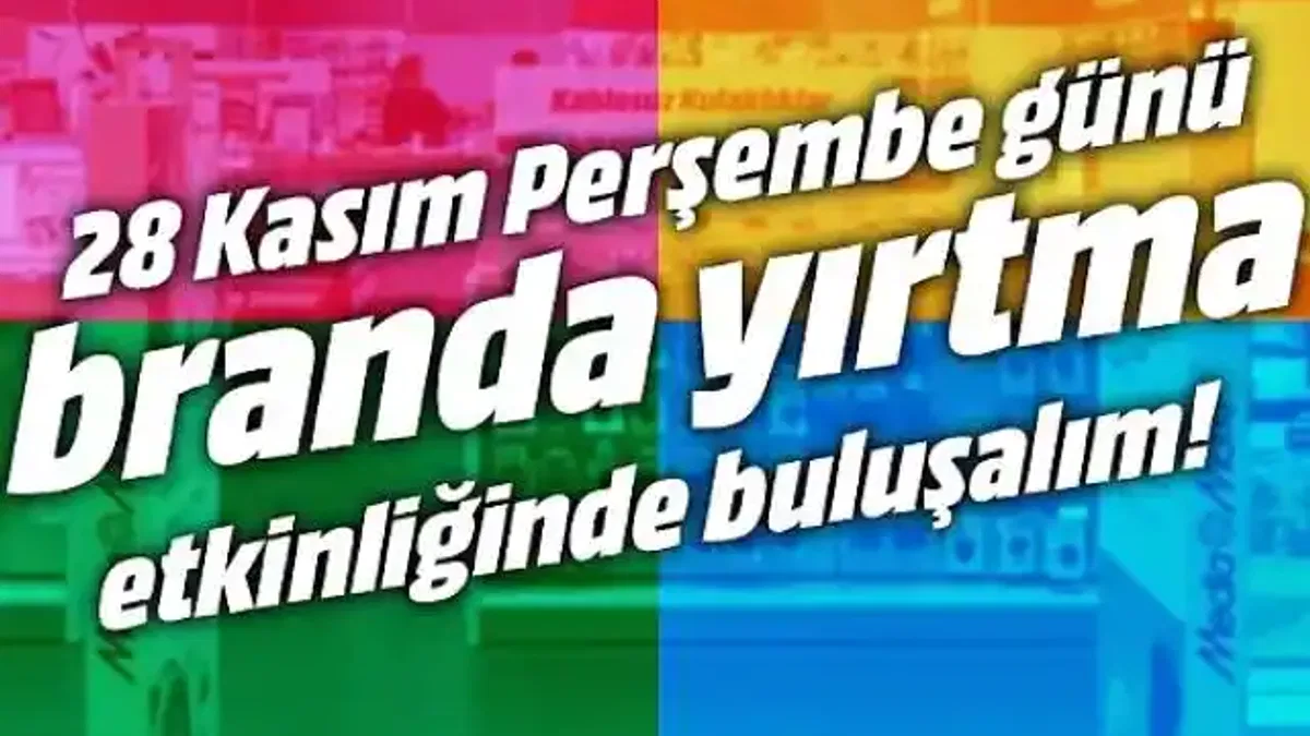 MediaMarkt'ta 'Branda Yırtma' için geri sayım başladı!